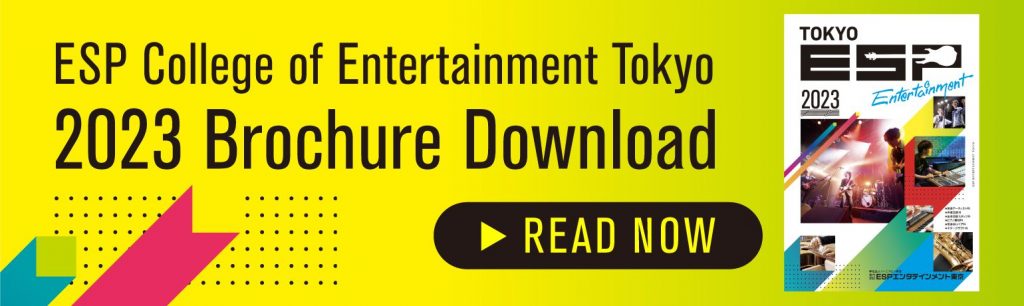 ESP College of Entertainment Tokyo 2023 Brochure Download