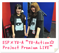 ESP×YU-A“YU-Action☆ Project Premium LIVE”