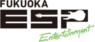 FUKUOKA ESP ENTERTAINMENT
